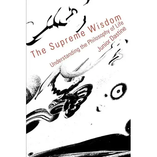 The Supreme Wisdom: Understanding the Philosophy of Life