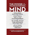 The Power of Your Transcendental Mind (Condensed Classics): Walden, in Tune with the Infinite, Power & Wealth, as a Man Thinketh