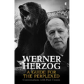Werner Herzog - A Guide for the Perplexed