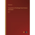 Transactions of the Bengal Social Science Association: Vol. V