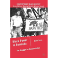 Black Power in Bermuda: The Struggle for Decolonization