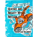 Heathee and The Mighty Mystic Mission