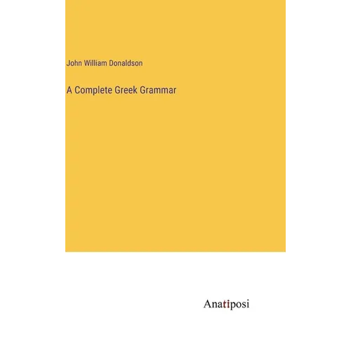 A Complete Greek Grammar