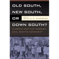 Old South, New South, or Down South?: Florida and the Modern Civil Rights Movement