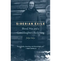 Siberian Exile: Blood, War, and a Granddaughter's Reckoning