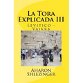 La Tora Explicada III: Levitico - Vaikra