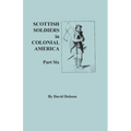 Scottish Soldiers in Colonial America. Part Six