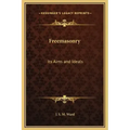 Freemasonry: Its Aims and Ideals