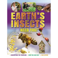 Earth's Insects Need You!: Understand the Problems, How You Can Help, Take Action