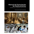 Manual de Formulación de Medicamentos: Introducción al Desarrollo de Fórmulas
