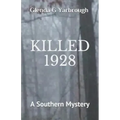 Killed 1928: A Southern Mystery