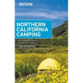 Moon Northern California Camping: The Complete Guide to Tent and RV Camping