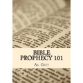 Bible Prophecy 101: An Overview Study of Bible Prophecy in Five Lessons