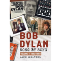 Bob Dylan: Song by Song: Volume 1: 1962-1969