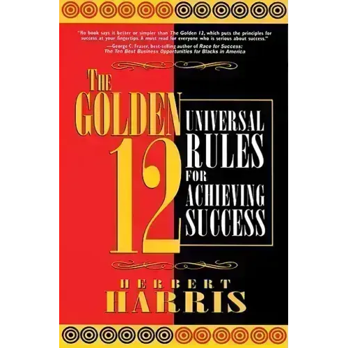 The Golden 12: Universal Rules for Achieving Success