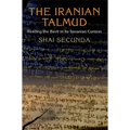 The Iranian Talmud: Reading the Bavli in Its Sasanian Context