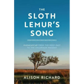 The Sloth Lemur's Song: Madagascar from the Deep Past to the Uncertain Present