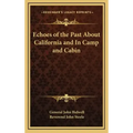 Echoes of the Past about California and in Camp and Cabin