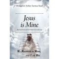 Jesus is Mine: Real Life Stories of God's Hand in Everyday Life