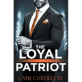 The Loyal Patriot: Georgia Patriots Romance