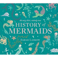 The Very Short, Entirely True History of Mermaids