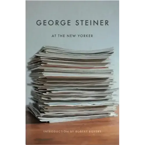 George Steiner at the New Yorker