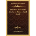 Theodore Roosevelt's Diaries of Boyhood and Youth
