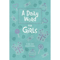 A Daily Word for Girls: A 365-Day Devotional