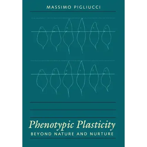 Phenotypic Plasticity: Beyond Nature and Nurture