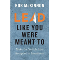 Lead Like You Were Meant To