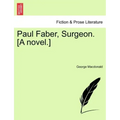 Paul Faber, Surgeon. [A Novel.]