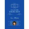 La Mer (the Sea): Three Symphonic Sketches
