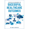 Strategic Data Management for Successful Healthcare Outcomes