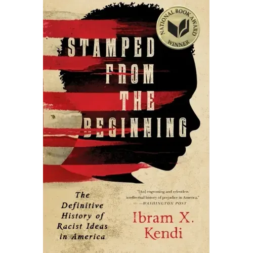 Stamped from the Beginning: The Definitive History of Racist Ideas in America
