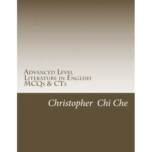 Advanced Level Literature in English: Multiple Choice Questions (MCQs) & Context Questions (CTs)