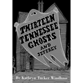 Thirteen Tennessee Ghosts and Jeffrey: Commemorative Edition