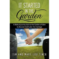 It Started in the Garden: A Biblical journey back to the Garden of Eden to discover God's plan for marriage