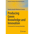 Producing Green Knowledge and Innovation: A Framework for Greening Universities