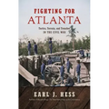 Fighting for Atlanta: Tactics, Terrain, and Trenches in the Civil War