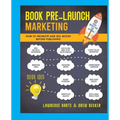 Book Pre-Launch Marketing: How to Promote and Sell Books Before Publishing
