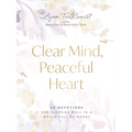 Clear Mind, Peaceful Heart: 50 Devotions for Sleeping Well in a World Full of Worry (a 50-Day Devotional)