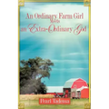 An Ordinary Farm Girl Meets an Extra-ordinary God