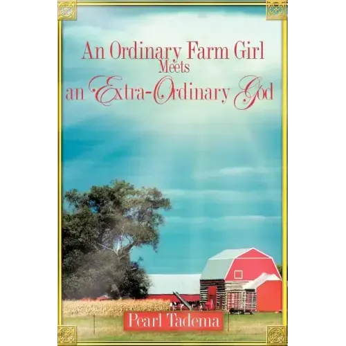 An Ordinary Farm Girl Meets an Extra-ordinary God
