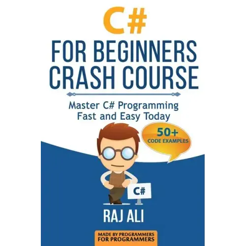 C#: C# For Beginners Crash Course: Master C# Programming Fast and Easy Today