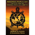 Indigenous Peoples Day: A Handbook for Activists & Documentary History