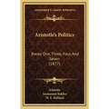 Aristotle's Politics: Books One, Three, Four, And Seven (1877)