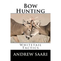 Bow Hunting: Whitetail Tactics