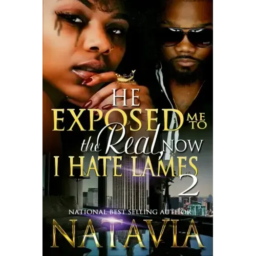 He Exposed Me to the Real, Now I Hate Lames 2