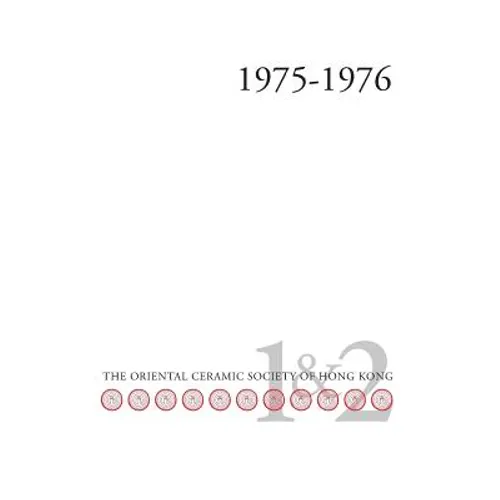 Bulletin of the Oriental Ceramic Society of Hong Kong Vol. 1 & 2