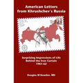 American Letters from Khrushchev's Russia: Surprising Impressions of Life Behind the Iron Curtain 1961-62